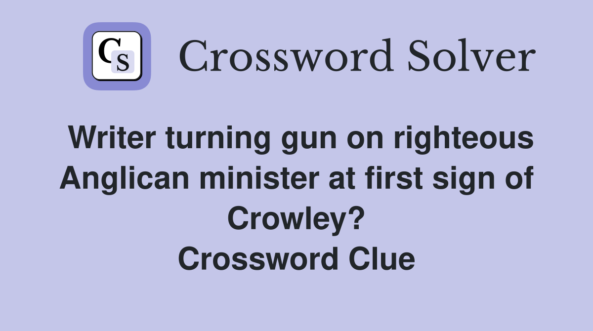 Writer turning gun on righteous Anglican minister at first sign of